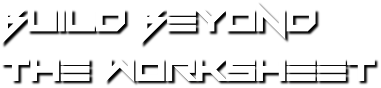 Build Beyond the Worksheet