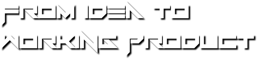 From Idea to Working Product